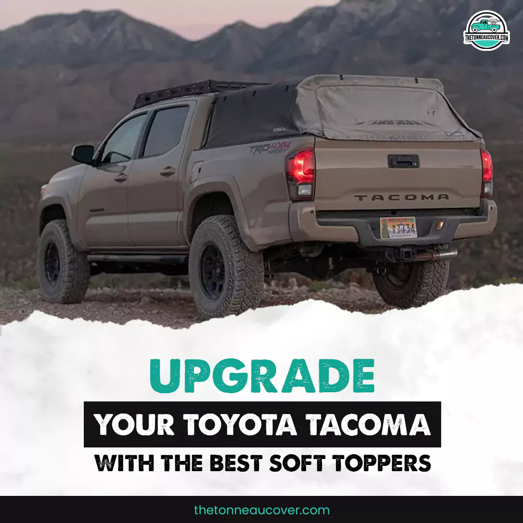 Toyota Tacoma Soft Topper ultimate guide here – unlock Now!
