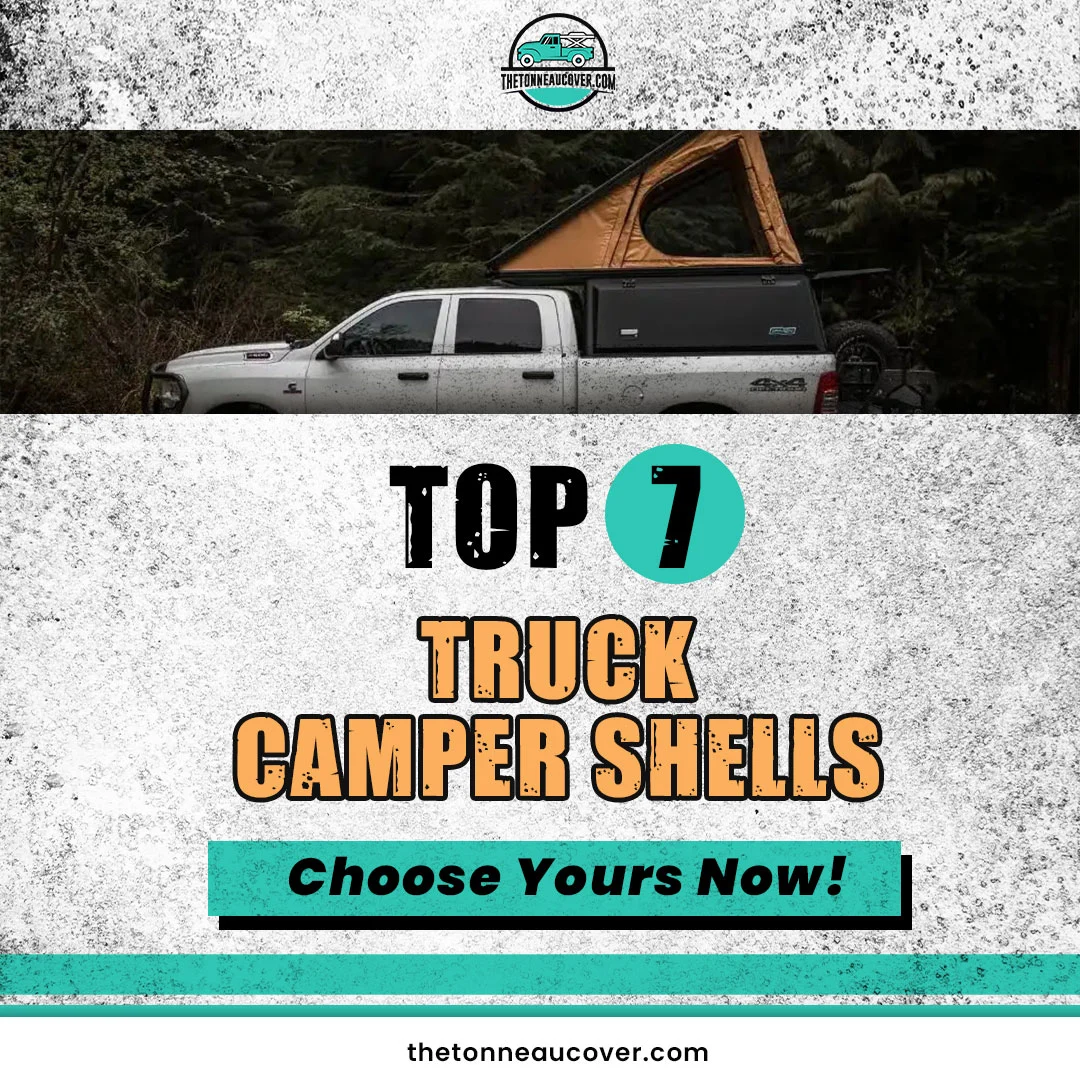 Top 7 Best Truck Topper Camper Shell: Find Yours Now