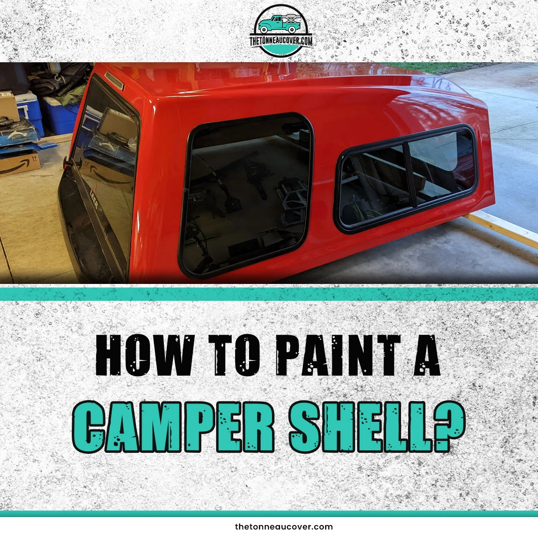 How to Paint a Camper Shell in 5 Steps? Tools, Techniques and Tips